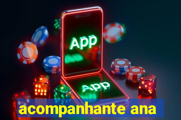 acompanhante ana